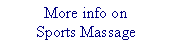 Text Box: More info on 
Sports Massage

